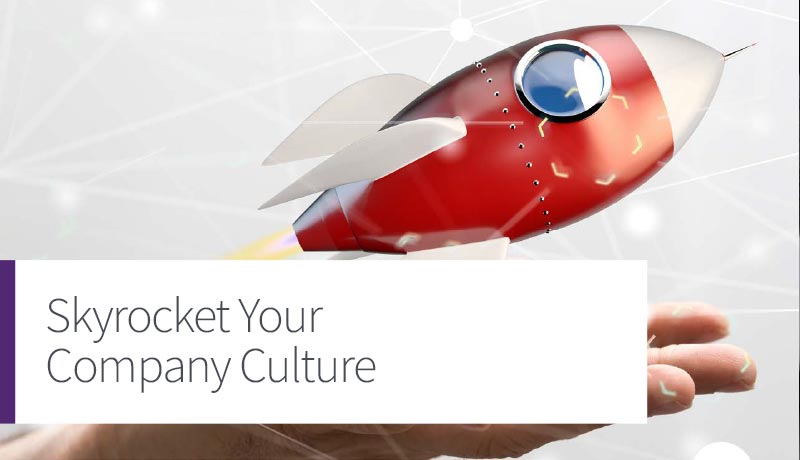 Skyrocket Your Company Culture