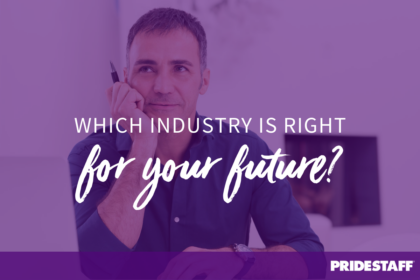Industry right for you