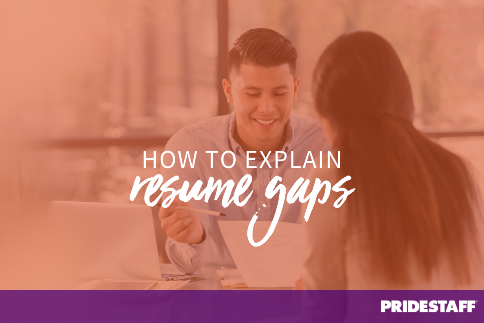 How to Explain Resume Gaps PrideStaff