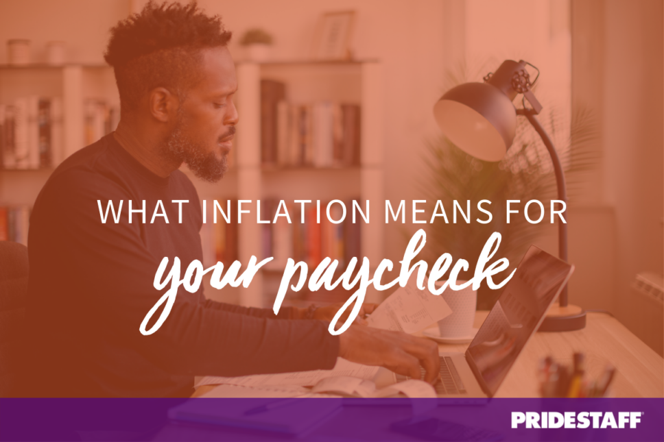 What Does Inflation Mean for Your Paycheck? PrideStaff
